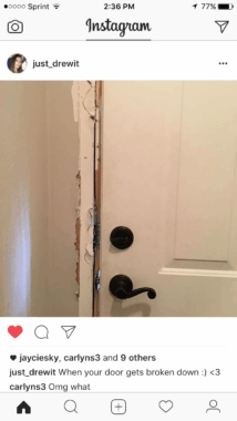 An Instagram post shows a picture of a door with a damaged frame. The caption reads, "When your door gets broken down."